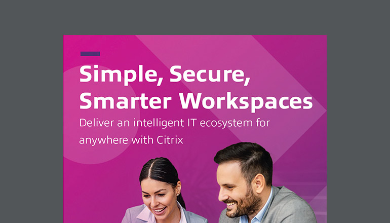 Article Simple, Secure, Smarter Workspaces: Deliver an Intelligent IT Ecosystem for Anywhere With Citrix  Image