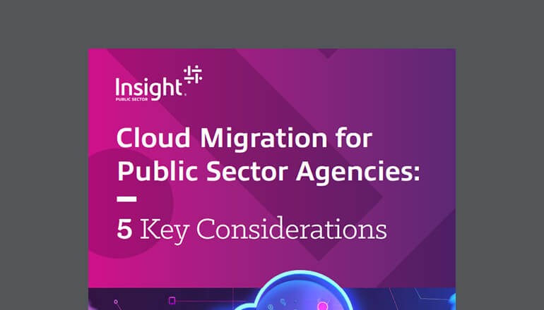 Cloud Migration for Public Sector Agencies: 5 Key Considerations Thumbnail of asset available to download below