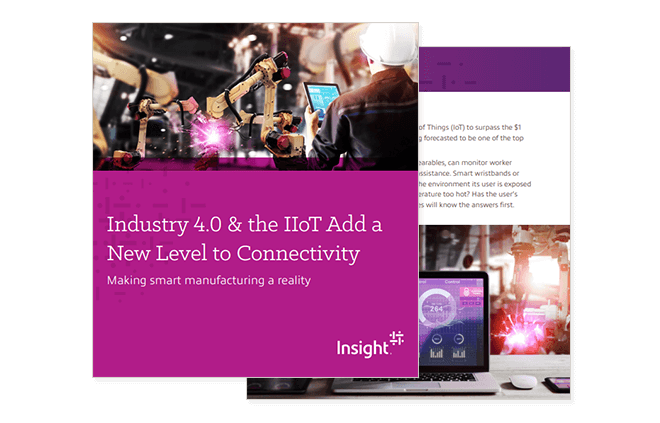 Cover of Insight's Industry 4.0 & the IIoT Add a New Level to Connectivity in Manufacturing ebook