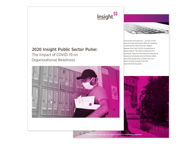 Cover of 2020 Insight Intelligent Technology Pulse: The Impact of COVID-19 on Public Sector Organizational Readiness report available to download by registering today. Business readiness, business continuity planning, impact of COVID-19 on business, impact of COVID-19 on IT