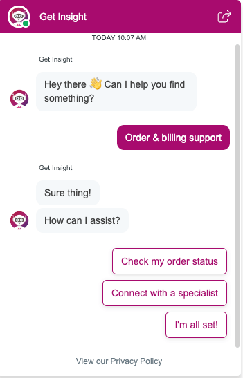 Connect with the Virtual Assistant by selecting the Chat window at the bottom right of any page Display of order and billing support in Insight's Virtual Assistant Chat Agent.